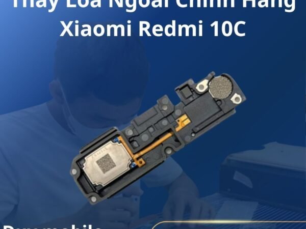 Thay Loa Ngoài Chính Hãng Xiaomi Redmi 10C