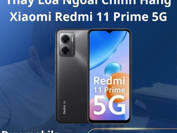 Thay Loa Ngoài Chính Hãng Xiaomi Redmi 11 Prime 5G