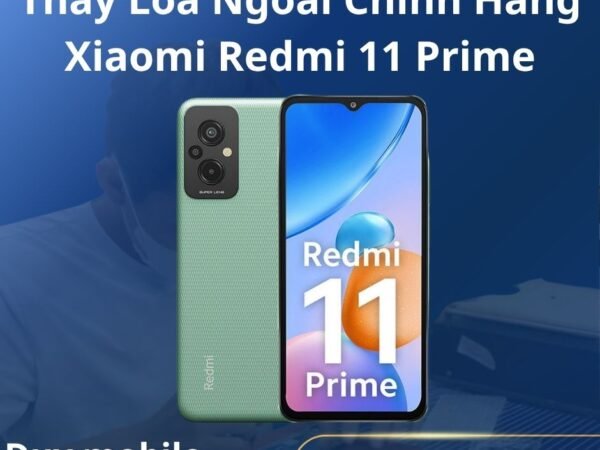 Thay Loa Ngoài Chính Hãng Xiaomi Redmi 11 Prime