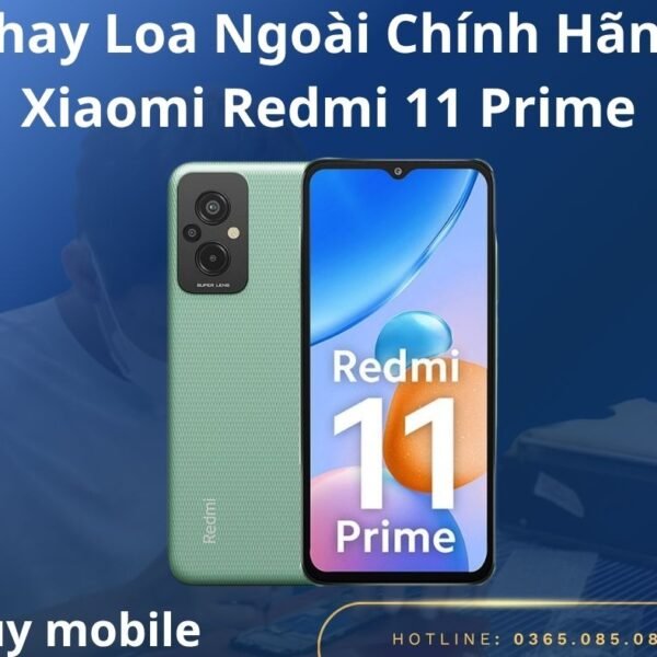 Thay Loa Ngoài Chính Hãng Xiaomi Redmi 11 Prime