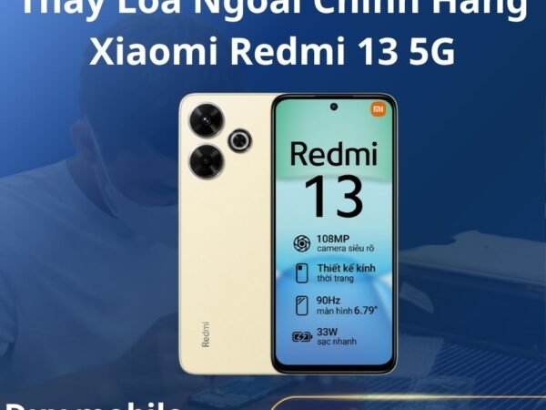 Thay Loa Ngoài Chính Hãng Xiaomi Redmi 13 5G