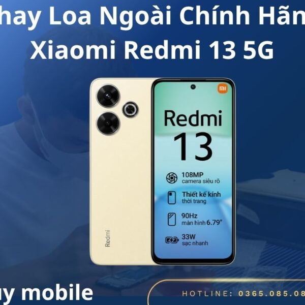 Thay Loa Ngoài Chính Hãng Xiaomi Redmi 13 5G