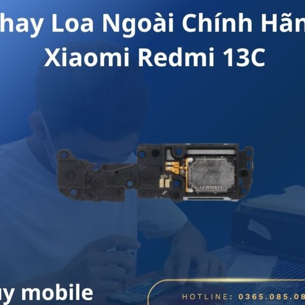 Thay Loa Ngoài Chính Hãng Xiaomi Redmi 13C