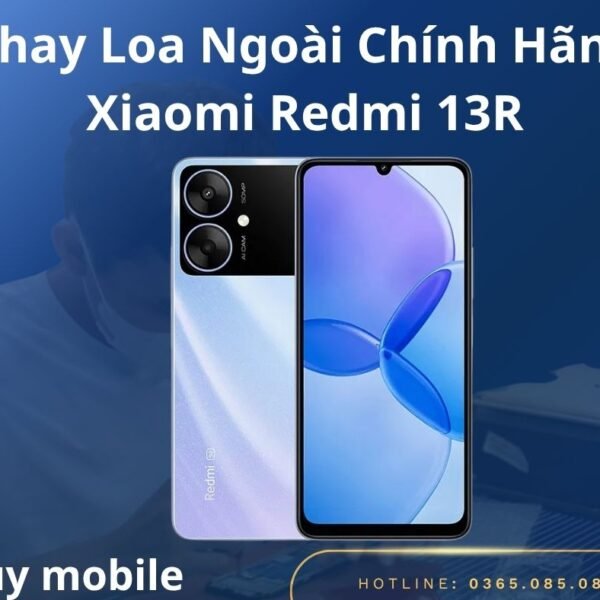 Thay Loa Ngoài Chính Hãng Xiaomi Redmi 13R