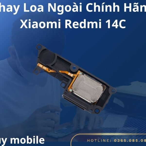 Thay Loa Ngoài Chính Hãng Xiaomi Redmi 14C