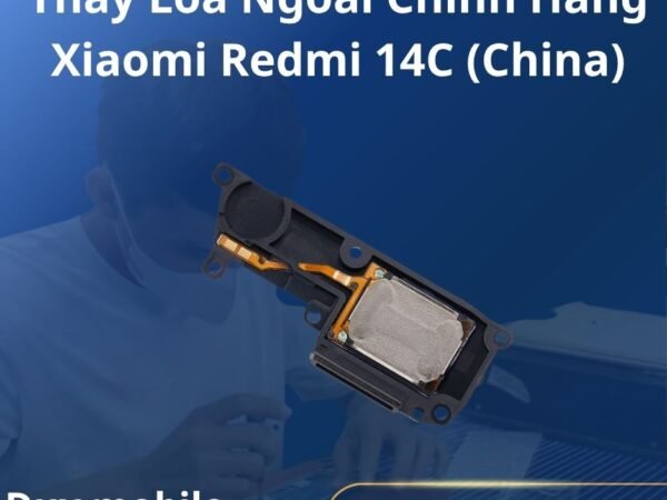 Thay Loa Ngoài Chính Hãng Xiaomi Redmi 14C (China)