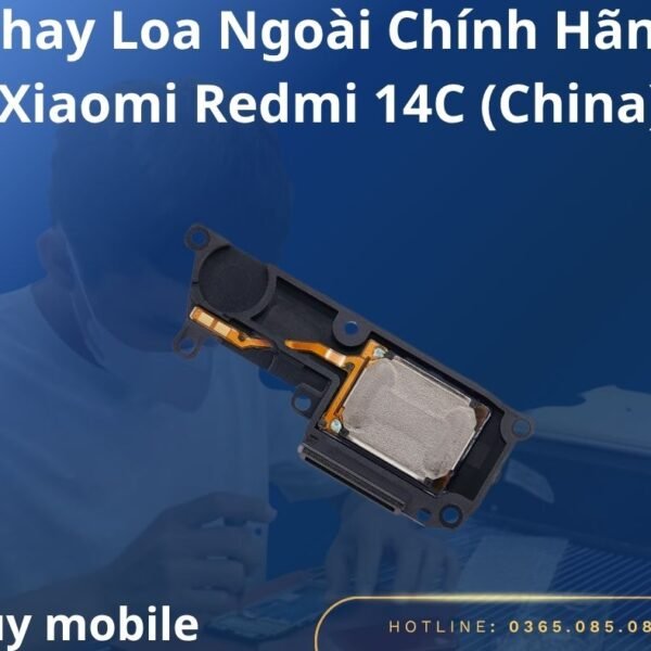 Thay Loa Ngoài Chính Hãng Xiaomi Redmi 14C (China)