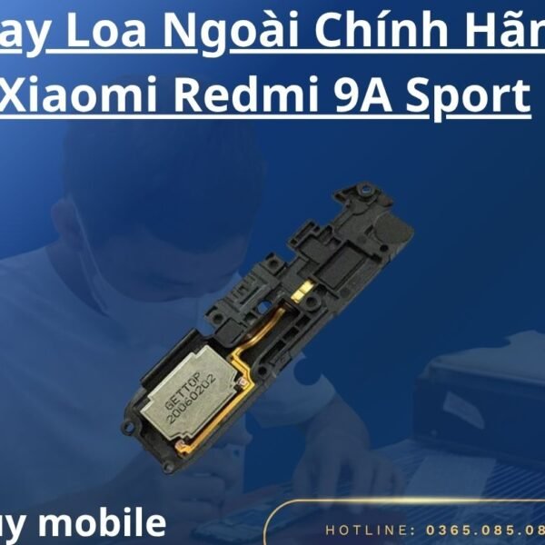 Thay Loa Ngoài Chính Hãng Xiaomi Redmi 9A Sport