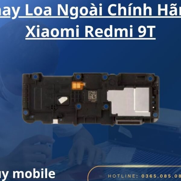 Thay Loa Ngoài Chính Hãng Xiaomi Redmi 9T