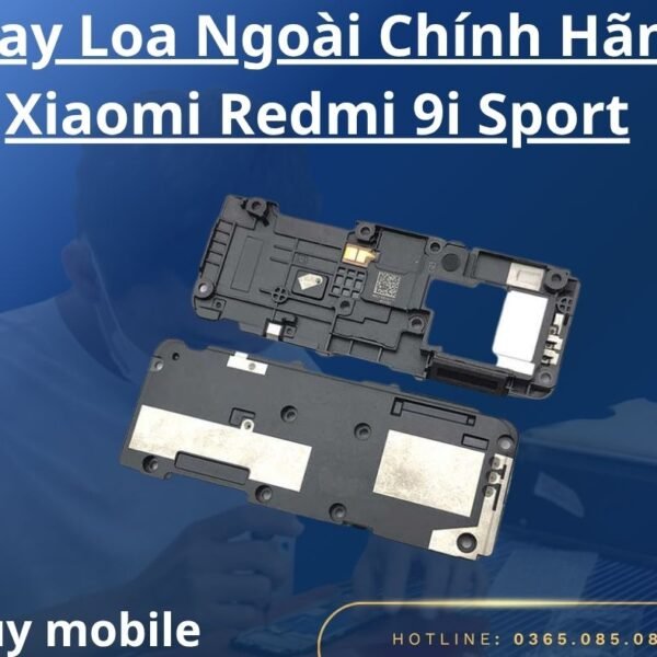 Thay Loa Ngoài Chính Hãng Xiaomi Redmi 9i Sport