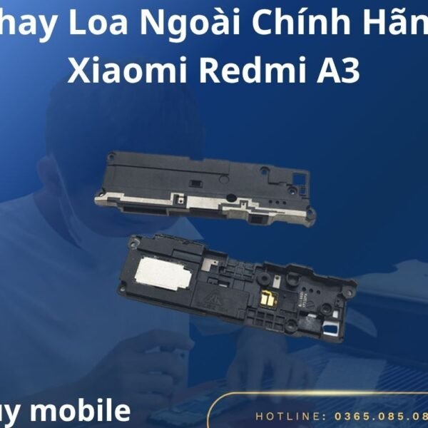 Thay Loa Ngoài Chính Hãng Xiaomi Redmi A3