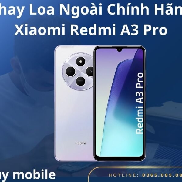 Thay Loa Ngoài Chính Hãng Xiaomi Redmi A3 Pro