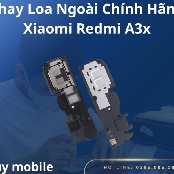Thay Loa Ngoài Chính Hãng Xiaomi Redmi A3x