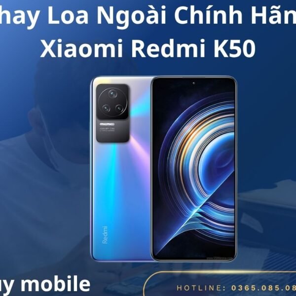 Thay Loa Ngoài Chính Hãng Xiaomi Redmi K50