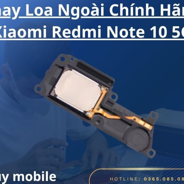 Thay Loa Ngoài Chính Hãng Xiaomi Redmi Note 10 5G