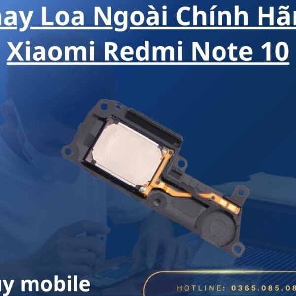 Thay Loa Ngoài Chính Hãng Xiaomi Redmi Note 10
