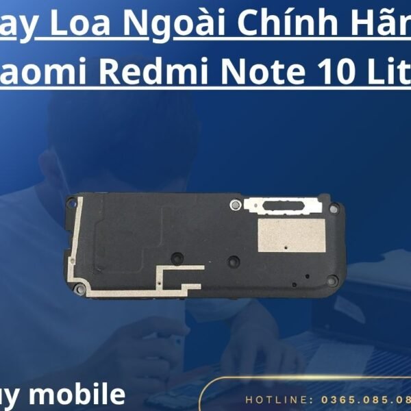 Thay Loa Ngoài Chính Hãng Xiaomi Redmi Note 10 Lite