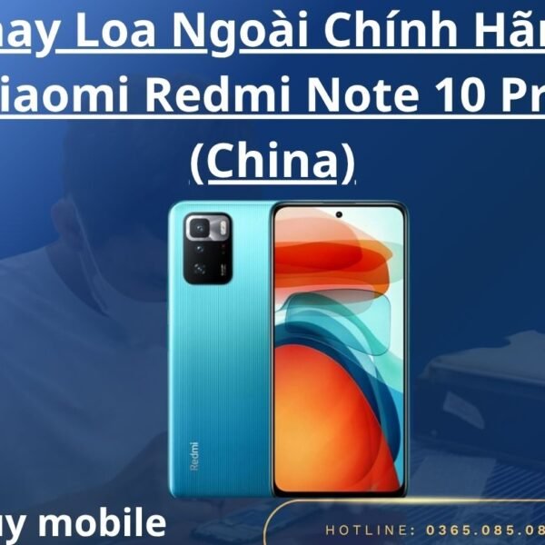Thay Loa Ngoài Chính Hãng Xiaomi Redmi Note 10 Pro (China)