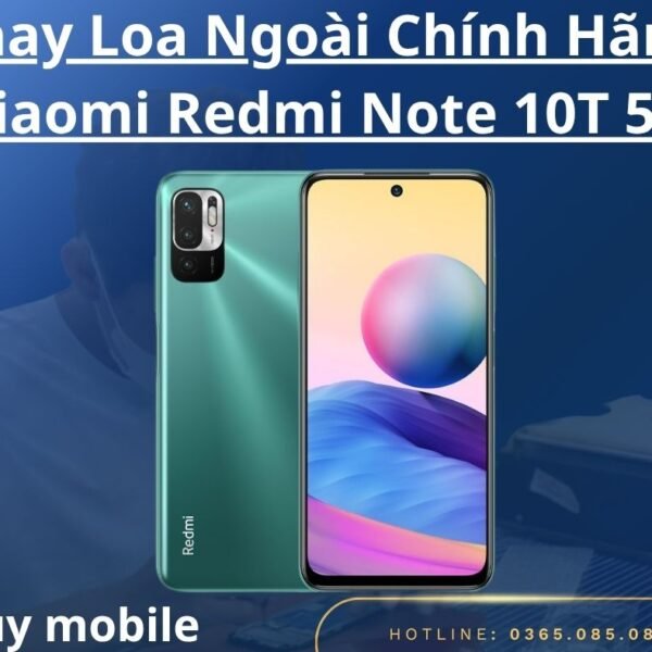 Thay Loa Ngoài Chính Hãng Xiaomi Redmi Note 10T 5G