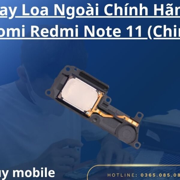 Thay Loa Ngoài Chính Hãng Xiaomi Redmi Note 11 (China)