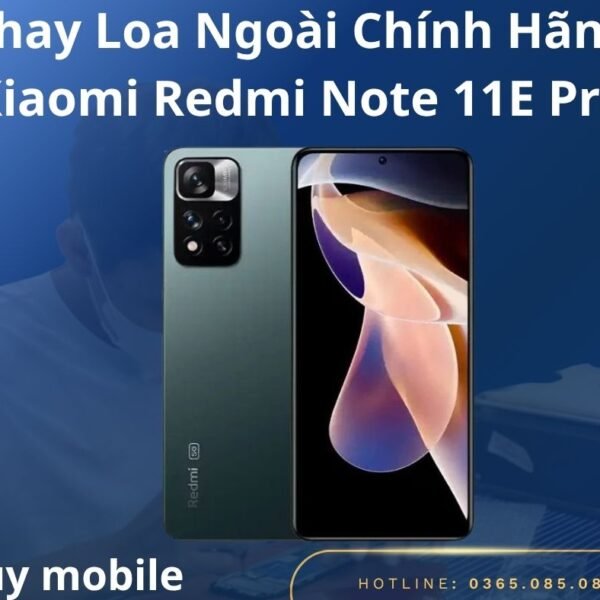 Thay Loa Ngoài Chính Hãng Xiaomi Redmi Note 11E Pro