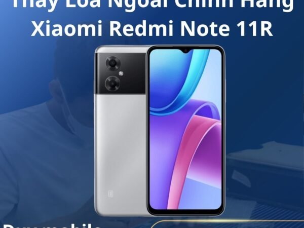 Thay Loa Ngoài Chính Hãng Xiaomi Redmi Note 11R