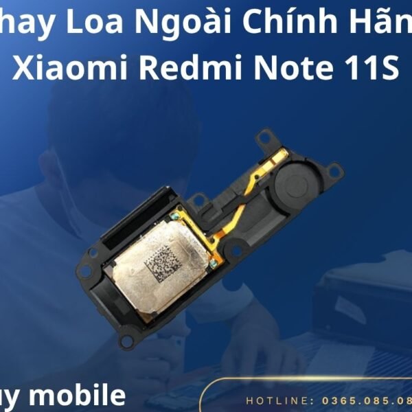 Thay Loa Ngoài Chính Hãng Xiaomi Redmi Note 11S