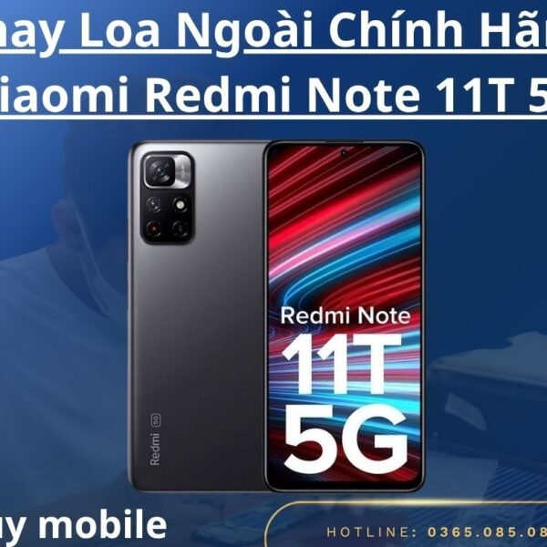 Thay Loa Ngoài Chính Hãng Xiaomi Redmi Note 11T 5G