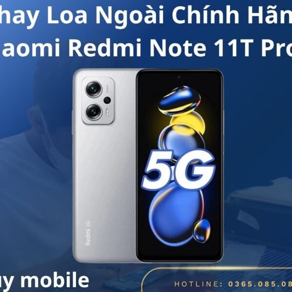 Thay Loa Ngoài Chính Hãng Xiaomi Redmi Note 11T Pro+