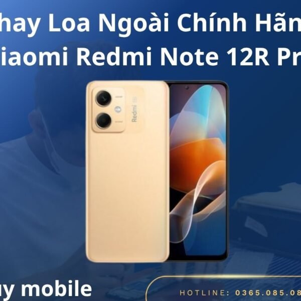 Thay Loa Ngoài Chính Hãng Xiaomi Redmi Note 12R Pro