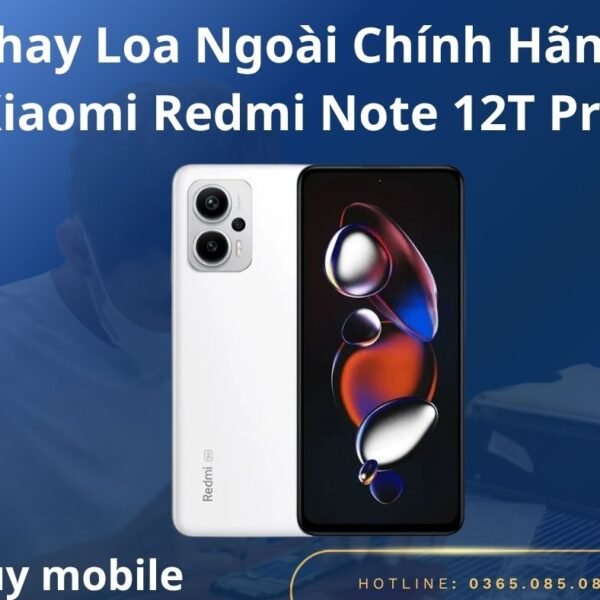 Thay Loa Ngoài Chính Hãng Xiaomi Redmi Note 12T Pro