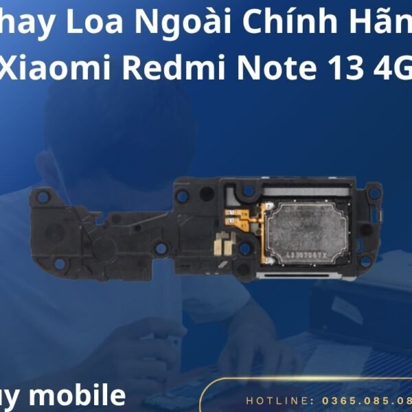 Thay Loa Ngoài Chính Hãng Xiaomi Redmi Note 13 4G