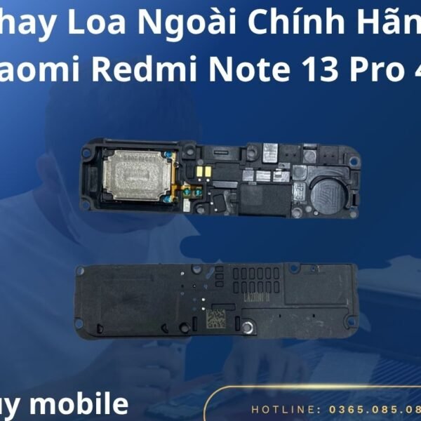 Thay Loa Ngoài Chính Hãng Xiaomi Redmi Note 13 Pro 4G
