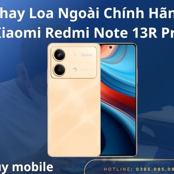 Thay Loa Ngoài Chính Hãng Xiaomi Redmi Note 13R Pro