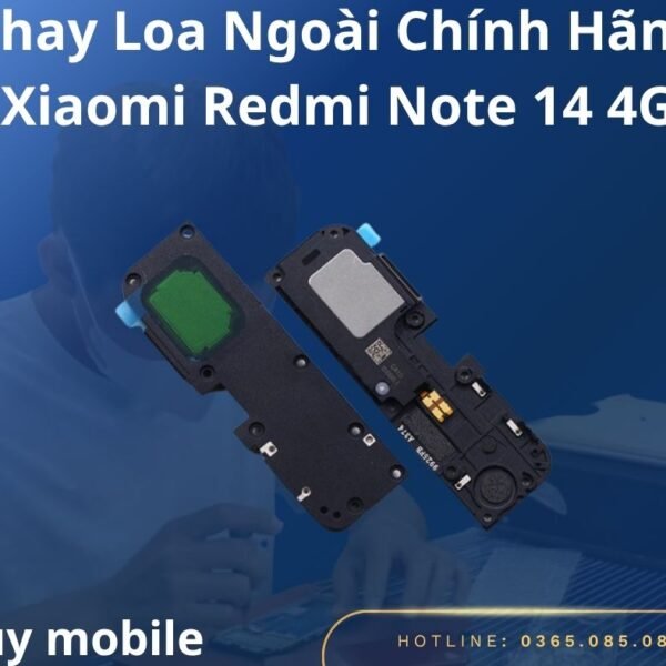 Thay Loa Ngoài Chính Hãng Xiaomi Redmi Note 14 4G