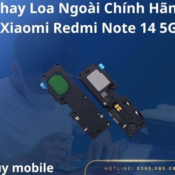Thay Loa Ngoài Chính Hãng Xiaomi Redmi Note 14 5G
