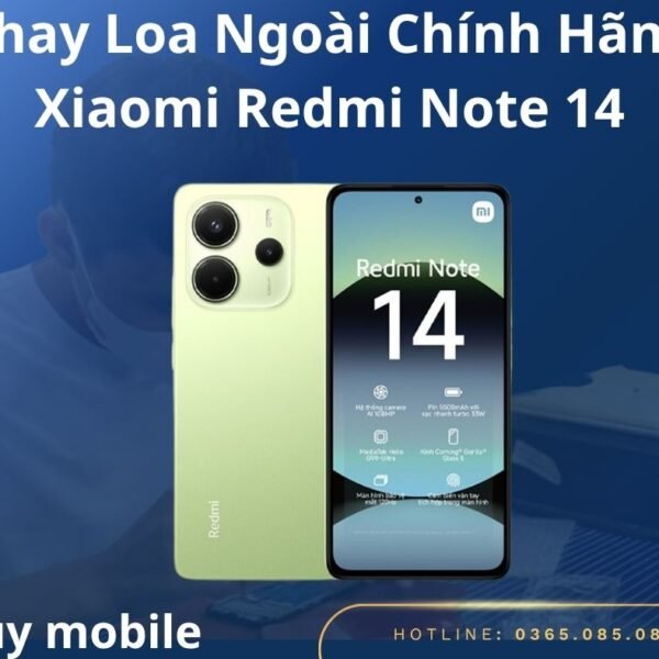 Thay Loa Ngoài Chính Hãng Xiaomi Redmi Note 14