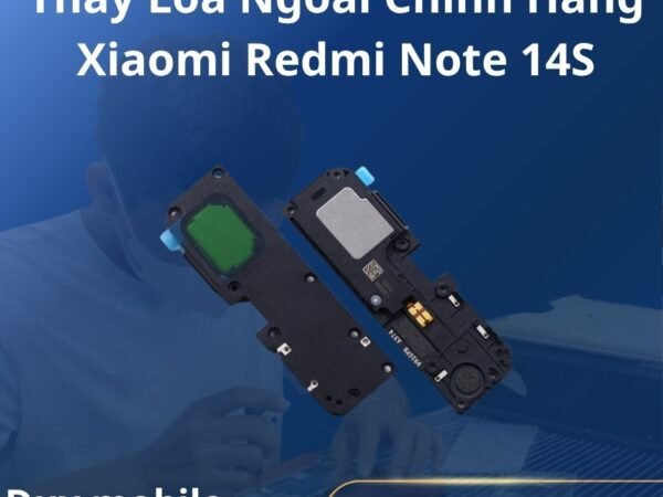 Thay Loa Ngoài Chính Hãng Xiaomi Redmi Note 14S