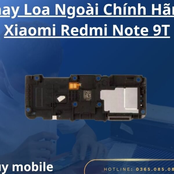 Thay Loa Ngoài Chính Hãng Xiaomi Redmi Note 9T