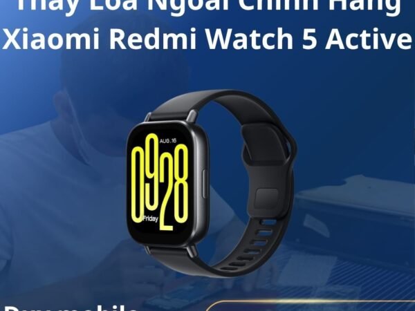 Thay Loa Ngoài Chính Hãng Xiaomi Redmi Watch 5 Active
