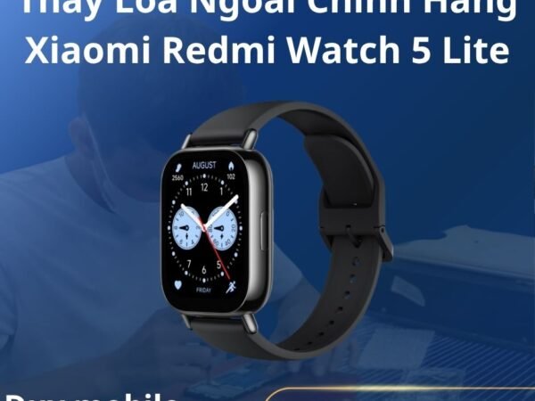 Thay Loa Ngoài Chính Hãng Xiaomi Redmi Watch 5 Lite