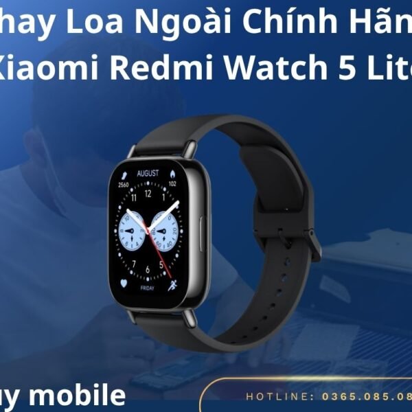 Thay Loa Ngoài Chính Hãng Xiaomi Redmi Watch 5 Lite