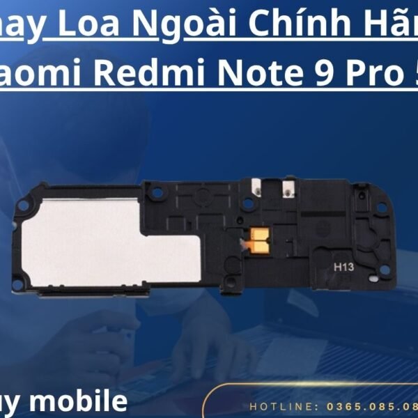 Thay Loa Ngoài Chính Hãng Xiaomi Redmi Note 9 Pro 5G