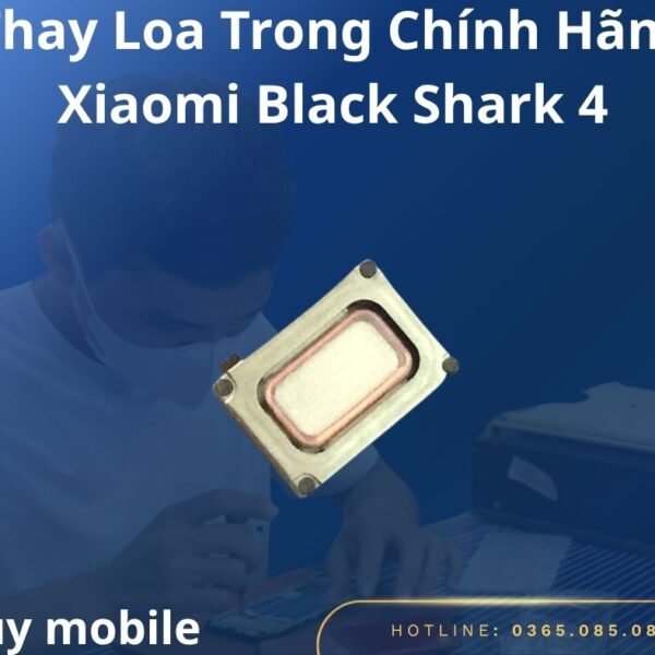 Thay Loa Trong Chính Hãng Xiaomi Black Shark 4