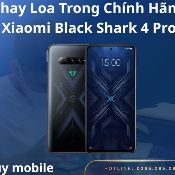 Thay Loa Trong Chính Hãng Xiaomi Black Shark 4 Pro