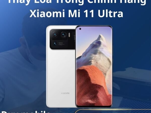 Thay Loa Trong Chính Hãng Xiaomi Mi 11 Ultra