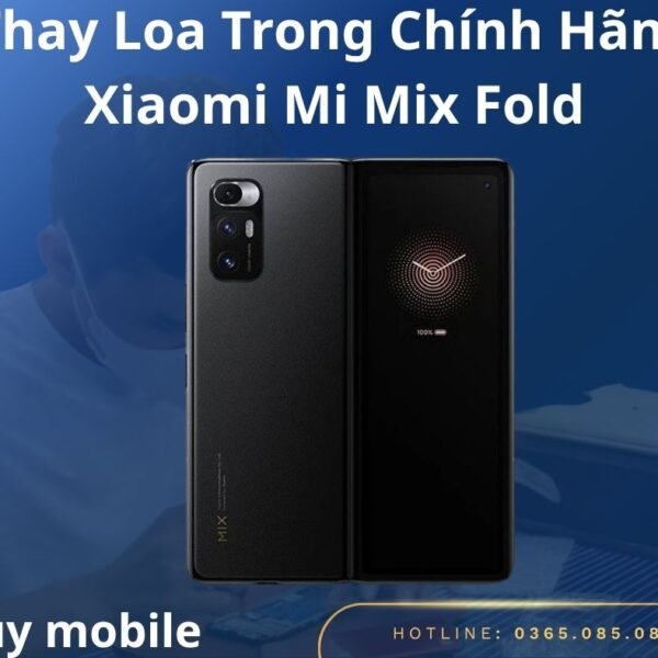 Thay Loa Trong Chính Hãng Xiaomi Mi Mix Fold