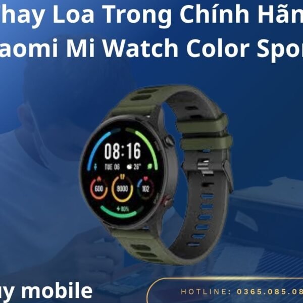 Thay Loa Trong Chính Hãng Xiaomi Mi Watch Color Sports