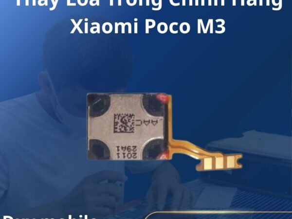 Thay Loa Trong Chính Hãng Xiaomi Poco M3