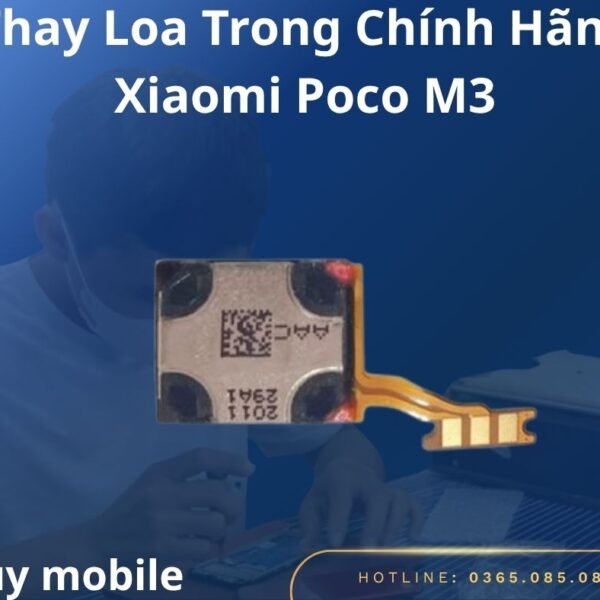 Thay Loa Trong Chính Hãng Xiaomi Poco M3